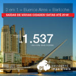 2 em 1 = Passagens para a <b>ARGENTINA</b>: Bariloche + Buenos Aires! A partir de R$ 1.537, TODOS OS TRECHOS, taxas incluídas! Datas até Maio/2018, saindo de 11 cidades brasileiras!