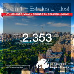 2 em 1 = Estados Unidos: <b>NOVA YORK + ORLANDO</b>; <b>MIAMI + ORLANDO</b> ou <b>ORLANDO + MIAMI</b>! A partir de R$ 2.353, TODOS OS TRECHOS, com taxas, em até 6x sem juros! Saídas do RJ, até Jun/2018!