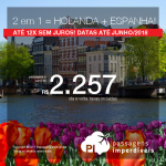 <b>2 em 1 = HOLANDA + ESPANHA</b>! Vá para Amsterdam + Madri ou Amsterdam + Barcelona, a partir de R$ 2.257, com taxas, todos os trechos! Até 12x sem juros! Datas até junho/2018!