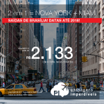 2 em 1 = <b>NOVA YORK + MIAMI</b>, na mesma VIAGEM e na mesma PASSAGEM! A partir de R$ 2.133, TODOS OS TRECHOS, com taxas, em 5x sem juros! Saídas de Brasília, com datas até 2018!