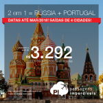 2 em 1 = RÚSSIA + PORTUGAL! Vá para <b>MOSCOU + LISBOA</b> ou <b>MOSCOU + PORTO</b>, pagando a partir de R$ 3.292, TODOS OS TRECHOS, com taxas, em até 10x sem juros! Datas até Março/2018!