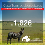 Passagens em promoção para a <b>ÁFRICA DO SUL</b>: Cape Town ou Joanesburgo, com valores a partir de R$ 1.826, ida e volta, C/ TAXAS INCLUÍDAS! Saídas de 19 cidades brasileiras! Datas até Maio/18, <b>incluindo ANO NOVO</b>!