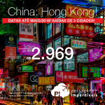 Promoção de Passagens para a China: <b>HONG KONG</b>! A partir de R$ 2.968, ida e volta, COM TAXAS INCLUÍDAS, em até 6x sem juros! Datas para viajar até Maio/2018!