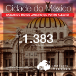 Promoção de Passagens para a <b>Cidade do Mexico</b>! A partir de R$ 1.383, ida e volta, COM TAXAS INCLUÍDAS!