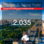 Continua! Promoção de Passagens para <b>Nova York</b>, saindo de São Paulo! A partir de R$ 2.035, ida e volta, COM TAXAS! Datas para viajar até Abril/2018!