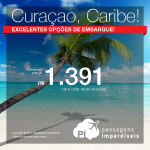 Promoção de Passagens para <b>Curaçao</b>! A partir de R$ 1.391, ida e volta, COM TAXAS INCLUÍDAS!