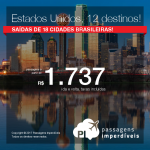 <b>Estados Unidos em Promoção: 12 destinos</b>! Passagens para Austin, Boston, Chicago, Dallas, Denver, Houston, Los Angeles, Miami, Nova York, San Francisco e mais! A partir de R$ 1.737, ida+volta, C/TAXAS!