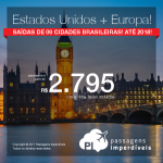 2 em 1 = EUROPA + EUA! Escolha um destino da <b>EUROPA</b> e, na volta, passe em <b>MIAMI ou NOVA YORK</b>, pagando a partir de R$ 2.795, TODOS OS TRECHOS, com taxas! Datas até 2018!