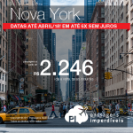 Promoção de Passagens para: Nova York</b>! A partir de R$ 2.246, ida e volta, COM TAXAS INCLUÍDAS! Datas até Abril/18, incluindo feriados! Até 6x SEM JUROS!