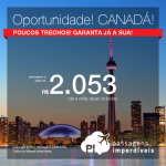 Oportunidade! Promoção de Passagens para o <b>CANADÁ: Toronto</b>! A partir de R$ 2.052, ida e volta, COM TAXAS INCLUÍDAS, em até 10x sem juros! Saídas de São Paulo, para embarcar em Outubro/2017!