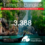 Passagens em promoção para a Tailândia: Bangkok, com valores a partir de R$ 3.388, ida e volta, C/ TAXAS INCLUÍDAS! Até 6x SEM JUROS! Datas até maio/2018. Incluindo Carnaval!