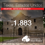 Novidade! Promoção de Passagens para o <b>Texas – Estados Unidos: Houston</b>! A partir de R$ 1.883, ida e volta, COM TAXAS INCLUÍDAS, em até 11x sem juros! Datas para viajar até Novembro/2017!