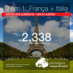 2 viagens pelo preço de 1: Vá para Paris + Roma ou Paris + Milão com valores a partir de R$ 2.338, todos os trechos, C/ TAXAS! Saídas de 11 cidades brasileiras, com datas até Junho/18! Em até 10x SEM JUROS!