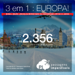 IMPERDÍVEL!!! 3 destinos pelo preço de 1: EUROPA! Vá para <b>ROMA + MILÃO + PARIS ou AMSTERDAM!</b>! A partir de R$ 2.356, ida e volta, COM TAXAS INCLUÍDAS! Datas até Junho/ 2018.