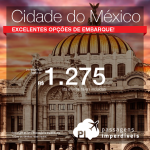 Promoção de Passagens para a <b>Cidade do Mexico</b>! A partir de R$ 1.275, ida e volta, COM TAXAS! Saídas do Rio de Janeiro!