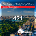 De <b>PARIS</b> para <b>NOVA YORK</b>, a partir de R$ 421, ida e volta! De <b>NOVA YORK</b> para </b>PARIS</b>, a partir de R$ 1.099, ida e volta!