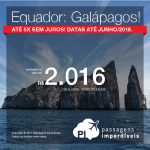 Promoção de Passagens para o <b>Equador: Galápagos</b>! A partir de R$ 2.016, ida e volta, COM TAXAS! Até 5x SEM JUROS! Datas até Junho/2018.