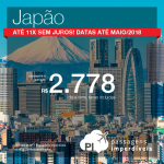 Passagens em promoção para o Japão: Nagoya; Osaka ou Tokio, com valores a partir de R$ 2.778, ida e volta, C/ TAXAS INCLUÍDAS! 11x SEM JUROS! Datas até Maio/2018.