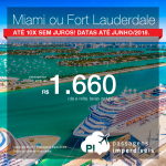 Passagens em promoção para os Estados Unidos: Fort Lauderdale ou Miami, com valores a partir de R$ 1.661, ida e volta, C/ TAXAS INCLUÍDAS! Até 10x SEM JUROS! Datas até Junho/2018.