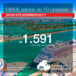 Promoção de Passagens para <b>MIAMI</b>, com datas até Novembro/2017! A partir de R$ 1.591, ida e volta, COM TAXAS INCLUÍDAS! Saídas de 19 cidades! Opções de bagagem incluída!