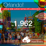 Promoção de Passagens para <b>Orlando</b>! A partir de R$ 1.962, ida e volta, COM TAXAS INCLUÍDAS! Até 6x SEM JUROS! Datas até Junho/2018!