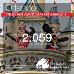 Passagens em promoção para Orlando, com valores a partir de R$ 2.059, ida e volta, C/ TAXAS INCLUÍDAS! Até 10x SEM JUROS! Datas até Junho/2018.