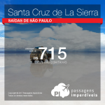 Promoção de Passagens para a <b>Bolivia: Santa Cruz de La Sierra</b>! A partir de R$ 715, ida e volta, COM TAXAS! Saídas de São Paulo!