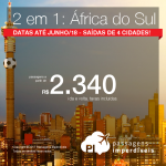 2 em 1 – Passagens para <b>África do Sul: vá para Cape Town + Joanesburgo!</b>, a partir de R$ 2.340, ida e volta, COM TAXAS! Saídas de 4 cidades brasileiras, até Junho/18