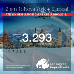 Promoção de Passagens 2 em 1 = <b>Nova York + Europa!</b> Vá para Nova York <b>+</b> Escolha entre 10 cidades europeias! A partir de R$ 3.293, ida e volta, COM TAXAS INCLUÍDAS! Até 10x SEM JUROS! Datas até Junho/2018.