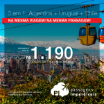 3 em 1: Passagens para a <b>ARGENTINA + URUGUAI + CHILE</b>! Vá para Buenos Aires, Montevideo e Santiago, na mesma viagem! A partir de R$ 1.190, TODOS OS TRECHOS, c/ taxas!