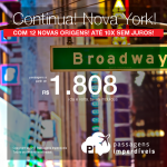 Novos trechos disponíveis! Promoção de Passagens para <b>Nova York</b> com 12 novas origens! A partir de R$ 1.808, ida e volta, COM TAXAS INCLUÍDAS! Até 10x SEM JUROS! Datas até Junho/2018. Saídas de 19 cidades brasileiras!