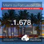 Promoção de Passagens para <b>Fort Lauderdale ou Miami</b>! A partir de R$ 1.678, ida e volta, COM TAXAS! Até 10x SEM JUROS! Datas até Agosto/2018. Saídas de várias cidades voando Azul!