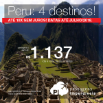 Passagens em promoção para o Peru: Arequipa; Chiclayo; Cusco ou Lima, com valores a partir de R$ 1.137, ida e volta, C/ TAXAS INCLUÍDAS! Até 10x SEM JUROS! Datas até Julho/2018. Saídas de 10 cidades brasileiras!