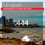 Promoção de Passagens para o <b>Uruguai: Montevideo, Punta del Este</b>! A partir de R$ 444, ida e volta, COM TAXAS INCLUÍDAS!