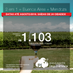 Promoção de Passagens 2 em 1 = <b>Buenos Aires + Mendoza</b>! A partir de R$ 1.103, TODOS OS TRECHOS, COM TAXAS INCLUÍDAS! Até 12x SEM JUROS! Datas até Agosto/2018. Saídas de 24 cidades.