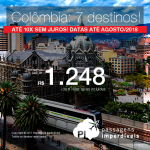 Promoção de Passagens para a <b>Colômbia: 7 destinos</b>! A partir de R$ 1.248, ida e volta, COM TAXAS INCLUÍDAS! Até 10x SEM JUROS! Datas até Agosto/2018. Saídas de 5 cidades!