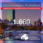 Seleção de passagens para os <b>ESTADOS UNIDOS</b>: 10 destinos! A partir de R$ 1.669, ida e volta, C/TAXAS! 25 origens, com datas até Agosto/2018!