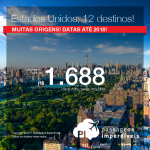 Promoção de Passagens para os <b>Estados Unidos: Austin, Baltimore, Boston, Fort Lauderdale, Las Vegas, Los Angeles, Miami, Nova York, Portland, Sacramento, San Francisco, Washington</b>! A partir de R$ 1.688, ida e volta, COM TAXAS!