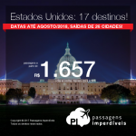 Passagens em promoção para os <b>Estados Unidos: 17 destinos!</b>, com valores a partir de R$ 1.656, ida e volta, C/ TAXAS INCLUÍDAS! Até 6x SEM JUROS! Datas até Agosto/2018. Saídas de 26 cidades brasileiras.