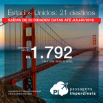 Promoção de Passagens para <b>Estados Unidos: 21 destinos</b>! A partir de R$ 1.791, ida e volta, COM TAXAS INCLUÍDAS! Até 10x SEM JUROS! Datas até Julho/2018. Saídas de 33 cidades brasileiras!