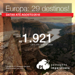 Promoção de Passagens para a<b> Europa: 29 destinos</b>! A partir de R$ 1.921, ida e volta, COM TAXAS INCLUÍDAS! 6x SEM JUROS! Datas até Agosto/2018.