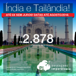 Promoção de Passagens para a <b>Tailândia ou Índia!</b>  Bangkok, Bombaim, Mumbai ou Delhi! A partir de R$ 2.878, ida e volta, COM TAXAS INCLUÍDAS! Até 6x SEM JUROS! Datas até Agosto/2018.