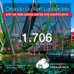 Promoção de Passagens para <b>Fort Lauderdale ou Orlando</b>! A partir de R$ 1.706, ida e volta, COM TAXAS INCLUÍDAS! Até 10x SEM JUROS! Datas até Agosto/2018. Saídas de 23 cidades!