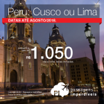 Promoção de Passagens para o <b>Peru: Cusco ou Lima</b>! A partir de R$ 1.050, ida e volta, COM TAXAS INCLUÍDAS! Até 5x SEM JUROS! Datas até Agosto/2018.