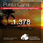 Promoção de Passagens para <b> Punta Cana</b>! A partir de R$ 1.378, ida e volta, COM TAXAS INCLUÍDAS! Até 4x SEM JUROS! Datas até Agosto/2018. Saídas de 22 cidades brasileiras.