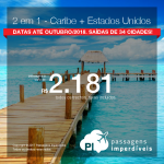 Promoção de Passagens 2 em 1 – <b>Caribe + Estados Unidos</b>! A partir de R$ 2.181, todos os trechos, COM TAXAS! Até 10x SEM JUROS! Datas até Outubro/2018. Saídas de 34 cidades!