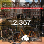 Promoção de Passagens<b> 3 em 1: Europa!! Escolha 3 destinos entre Paris, Milão, Roma e Amsterdam</b>! A partir de R$ 2.357, TODOS OS TRECHOS, COM TAXAS INCLUÍDAS! Datas até Junho/2018. Saídas de 9 cidades.