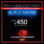 BLACK FRIDAY 2017 – Promoção de Passagens + Hotel para <b>Porto Seguro</b>! A partir de R$ 450, por pessoa, COM TAXAS! 10x SEM JUROS! Datas até Setembro/2018. Saídas de 24 cidades!