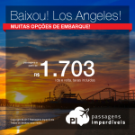 BAIXOU!!! Promoção de Passagens para <b>LOS ANGELES</b>! A partir de R$ 1.703, ida e volta, COM TAXAS INCLUÍDAS!