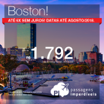 Promoção de Passagens para <b>Boston</b>! A partir de R$ 1.792, ida e volta, COM TAXAS INCLUÍDAS! Até 6x SEM JUROS! Datas até Agosto/2018.